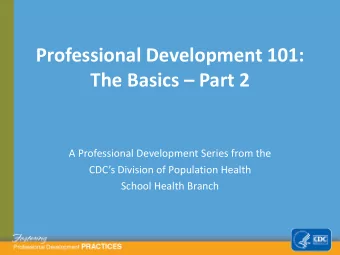 Professional Development 101: The Basics  Part 2  A Professional Development Series from the