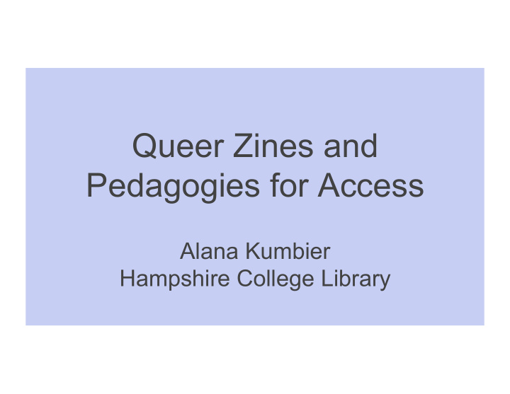 queer zines and pedagogies for access