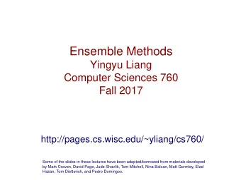 Ensemble Methods  Yingyu Liang  Computer Sciences 760  Fall 2017