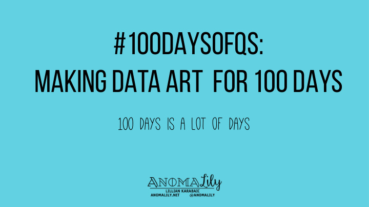 100daysofqs making data art for 100 days
