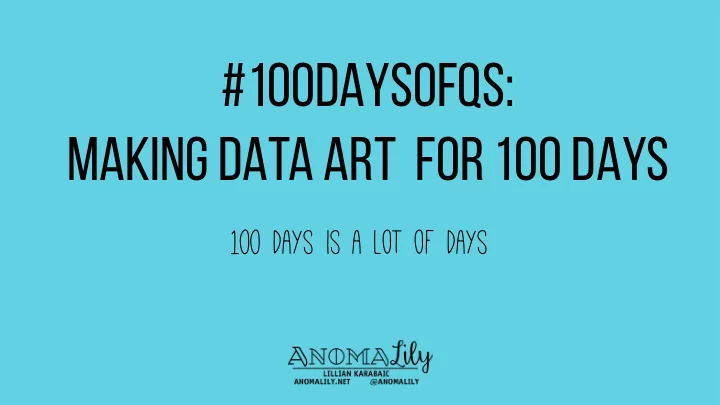 100daysofqs making data art for 100 days