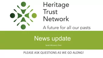 PLEASE ASK QUESTIONS AS WE GO ALONG! Heritage Trust Network operates across the UK with Area