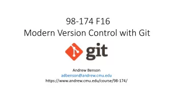 Modern Version Control with Git  Andrew Benson  adbenson@andrew.cmu.edu