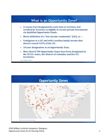 What is an Opportunity Zone?  A census tract designated by each state or territory and