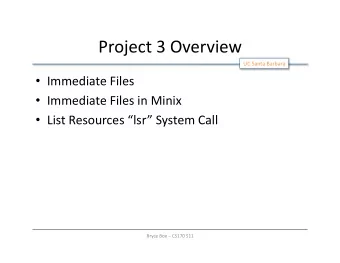 Project  3  Overview    UC  Santa  Barbara    Immediate  Files