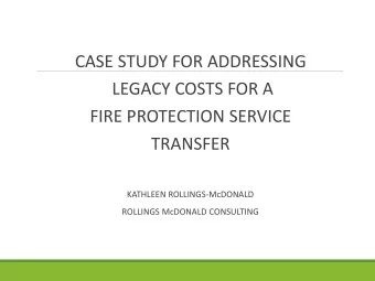 CASE STUDY FOR ADDRESSING  LEGACY COSTS FOR A  FIRE PROTECTION SERVICE  TRANSFER  KATHLEEN