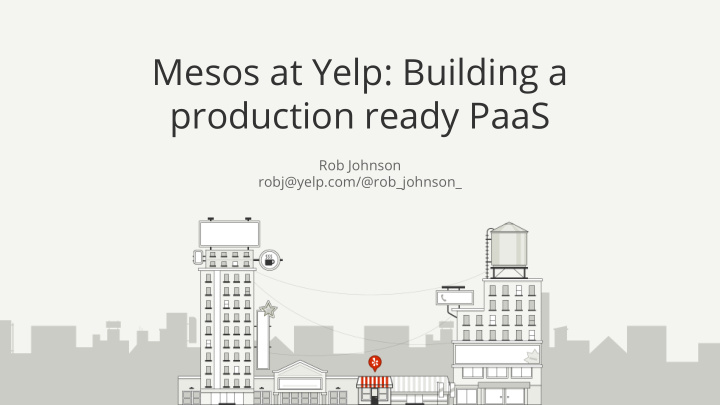 mesos at yelp building a production ready paas