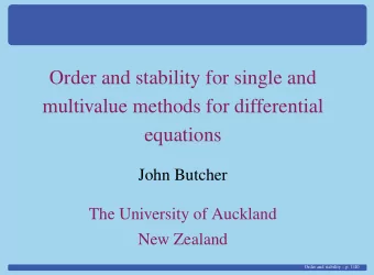 Order and stability for single and  multivalue methods for differential  equations  John Butcher