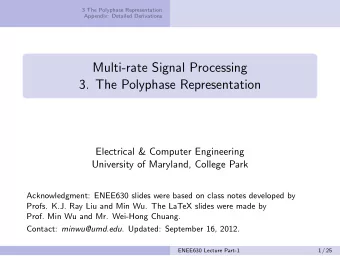 Multi-rate Signal Processing  3. The Polyphase Representation  Electrical &amp; Computer