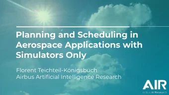 Planning and Scheduling in  Aerospace Applications with  Simulators Only  Florent