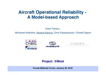 Aircraft Operational Reliability -  A Model-based Approach  Kossi Tiassou,   Mohamed