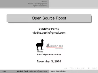 Open Source Robot  Vladim  r Petr  k  vladko.petrik@gmail.com  http://alpaca.sh.cvut.cz