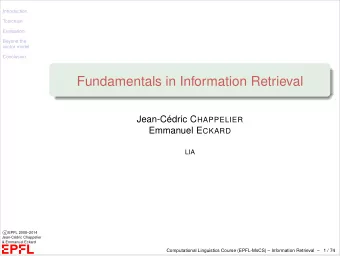 Fundamentals in Information Retrieval Jean-Cdric C HAPPELIER Emmanuel E CKARD  LIA  EPFL
