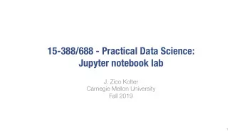 15-388/688 - Practical Data Science:  Jupyter notebook lab  J. Zico Kolter  Carnegie Mellon