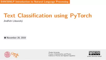 Text Classifjcation using PyTorch  Jindich Libovick  November 28, 2018  B4M36NLP Introduction