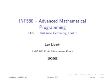 INF580  Advanced Mathematical  Programming  TD5  Distance Geometry, Part II  Leo Liberti