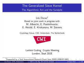 The Generalized Sieve Kernel  The Algorithmic Ant and the Sandpile eo Ducas 1  L  Based on joint