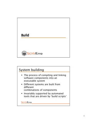 Build  Build  Build  Build  System building  The process of compiling and linking  software