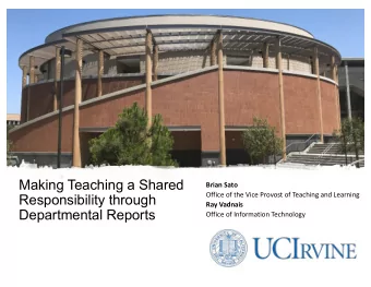 Making Teaching a Shared  Brian Sato  Office of the Vice Provost of Teaching and Learning