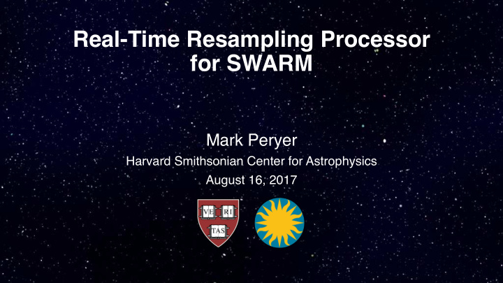 real time resampling processor for swarm