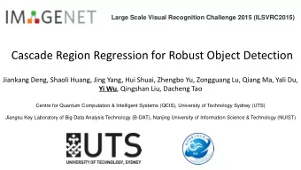 Cascade Region Regression for Robust Object Detection  Jiankang Deng, Shaoli Huang, Jing Yang, Hui