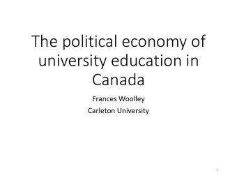 university education in  Canada  Frances Woolley  Carleton University  1  Synopsis  Future for