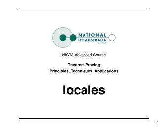 locales  1 C ONTENT  Intro &amp; motivation, getting started with Isabelle  Foundations &amp;