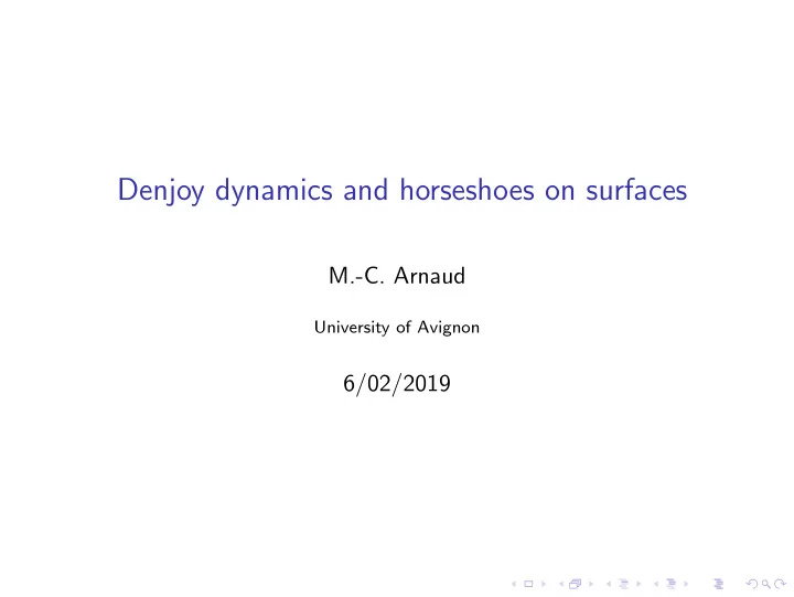 denjoy dynamics and horseshoes on surfaces