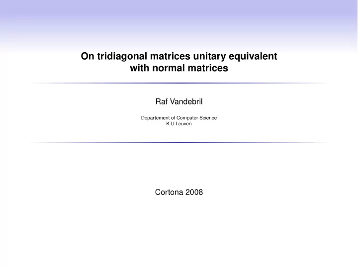 on tridiagonal matrices unitary equivalent with normal