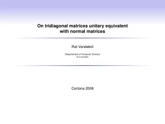 On tridiagonal matrices unitary equivalent  with normal matrices  Raf Vandebril  Departement of