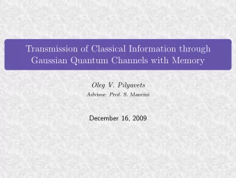 Transmission of Classical Information through  Gaussian Quantum Channels with Memory  Oleg V.