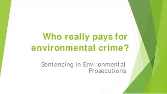 Who really pays for  environmental crime?  S  entencing in Environmental  Prosecutions