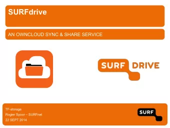 SURFdrive  AN OWNCLOUD SYNC &amp; SHARE SERVICE  TF-storage  Rogier Spoor  SURFnet  22 SEPT 2014