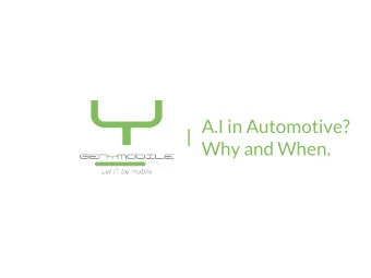 A.I in Automotive?  Why and When.  AGENDA  01  02  03  04  Definitions  A.I ?  A.I in automotive