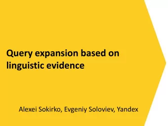 linguistic evidence  Alexei Sokirko, Evgeniy Soloviev, Yandex  Overview  Introduction: search