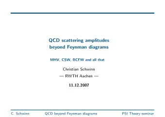 QCD scattering amplitudes  beyond Feynman diagrams  MHV, CSW, BCFW and all that  Christian Schwinn