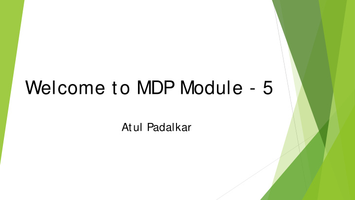 welcome to mdp module 5