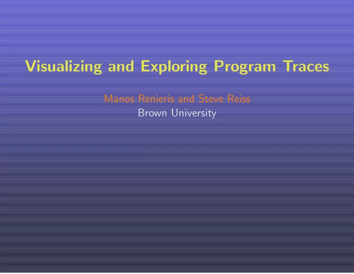 visualizing and exploring program traces