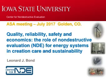 Quality, reliability, safety and  economics: the role of nondestructive  evaluation (NDE) for