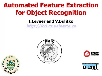 Automated Feature Extraction  Automated Feature Extraction  for Object Recognition  for Object