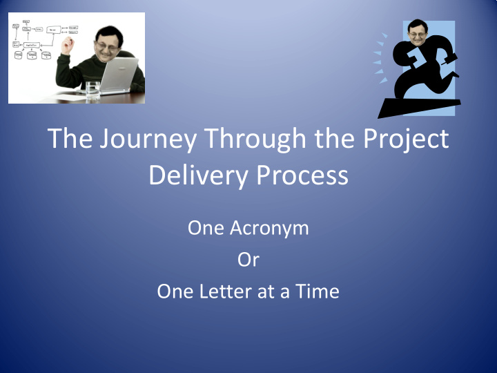 the journey through the project delivery process