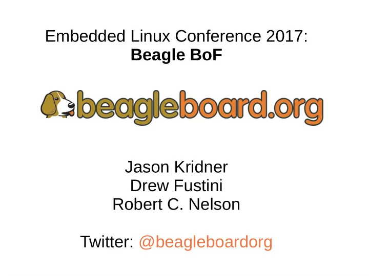 embedded linux conference 2017 beagle bof jason kridner