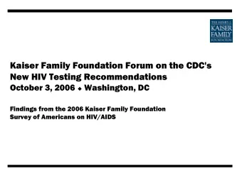 Kaiser Family Foundation Forum on the CDC's  Kaiser Family Foundation Forum on the CDC's  New HIV