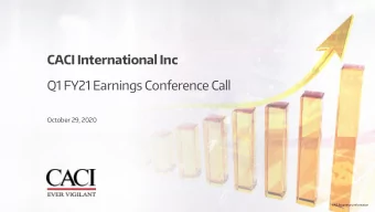 Q1 FY21 Earnings Conference Call  October 29, 2020  CACI Proprietary Information  CACI Proprietary