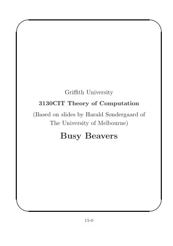 Busy Beavers      15-0      Busy Beavers  Consider Turing machines with tape alphabet {