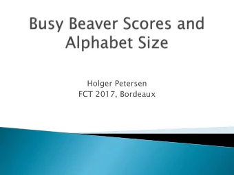 Holger Petersen  FCT 2017, Bordeaux  Defined by T. Rado in 1962  Based on deterministic single-tape