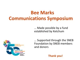 Bee Marks Communications Symposium   Made possible by a fund  established by Ketchum