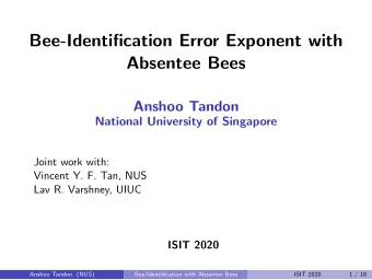 Bee-Identification Error Exponent with  Absentee Bees  Anshoo Tandon  National University of