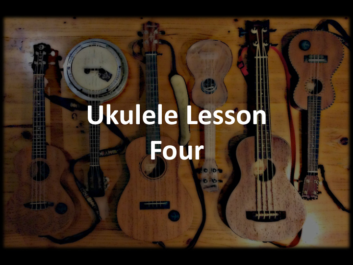 ukulele lesson four 1 2