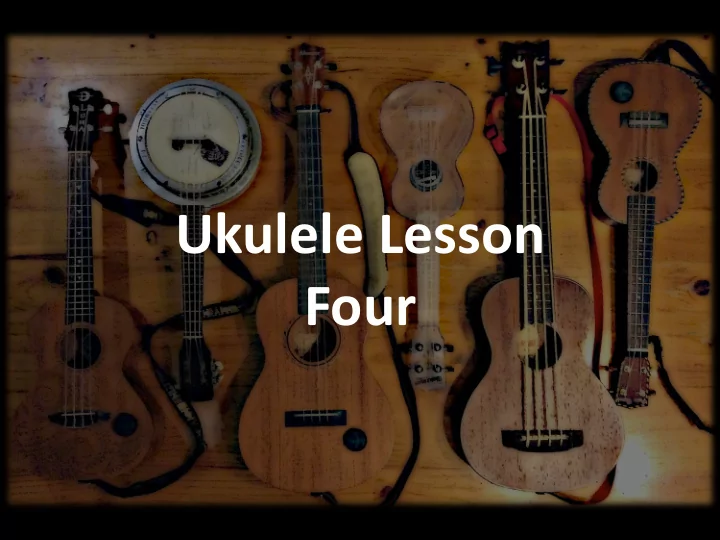 ukulele lesson four 1 2